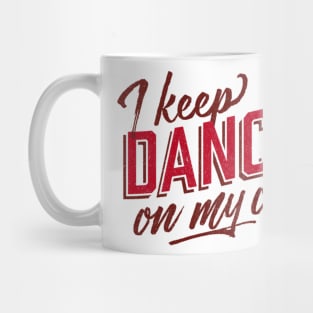 Philly I Keep Dancing On My Own Mug